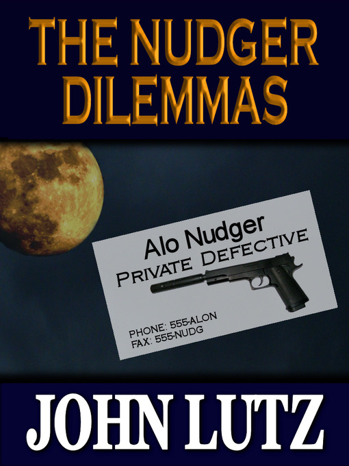 Title details for The Nudger Dilemmas by John Lutz - Available